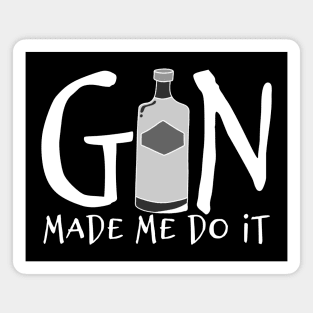 Gin Made Me Do It Magnet